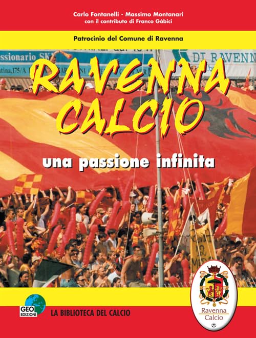 Ravenna calcio. Una passione infinita book