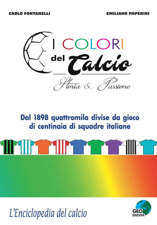 I colori del calcio. Storia & passione. Ediz. a colori book