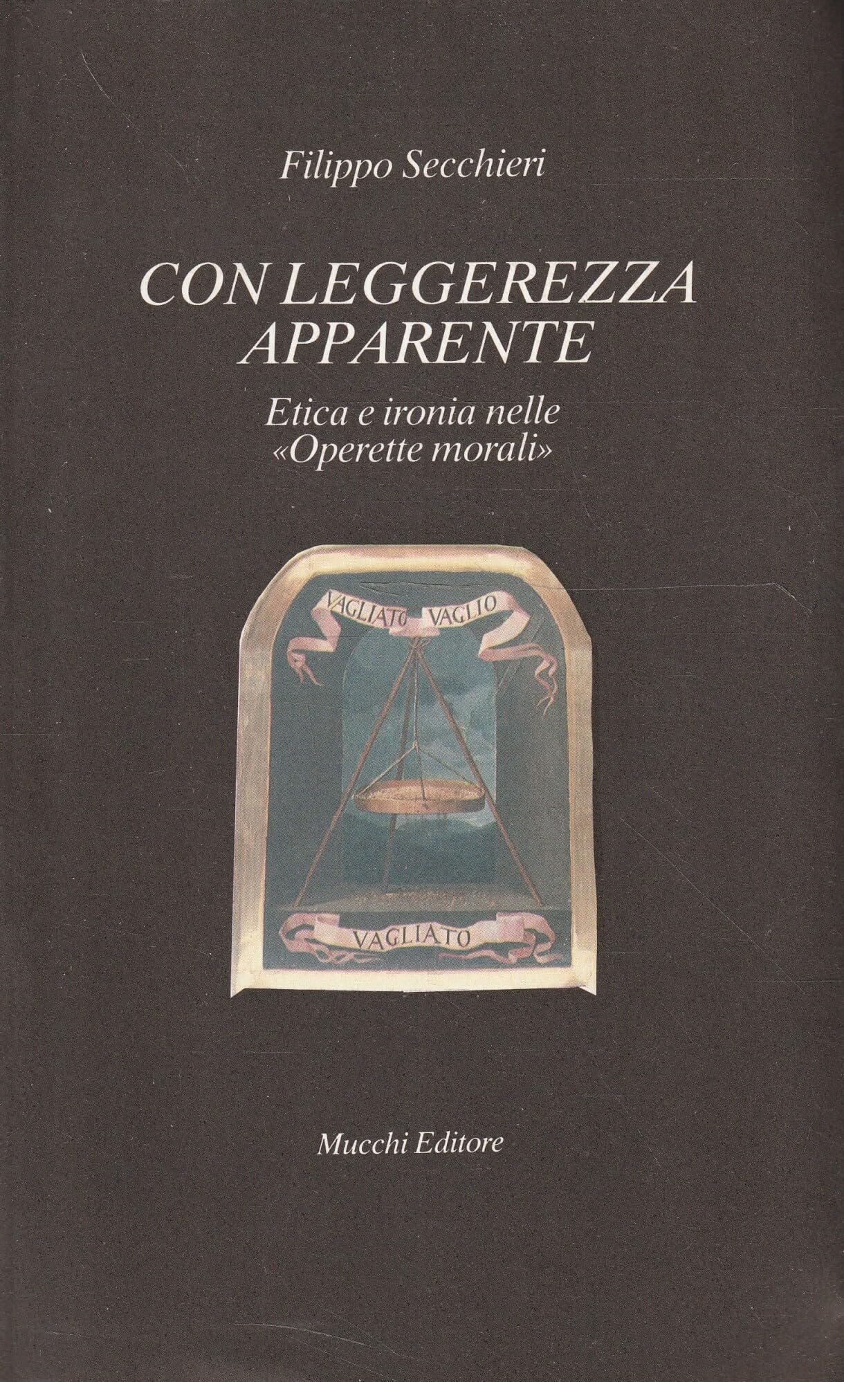 Con leggerezza apparente. Etica e ironia nelle «Operette morali» (Il vaglio) Contemporary literature