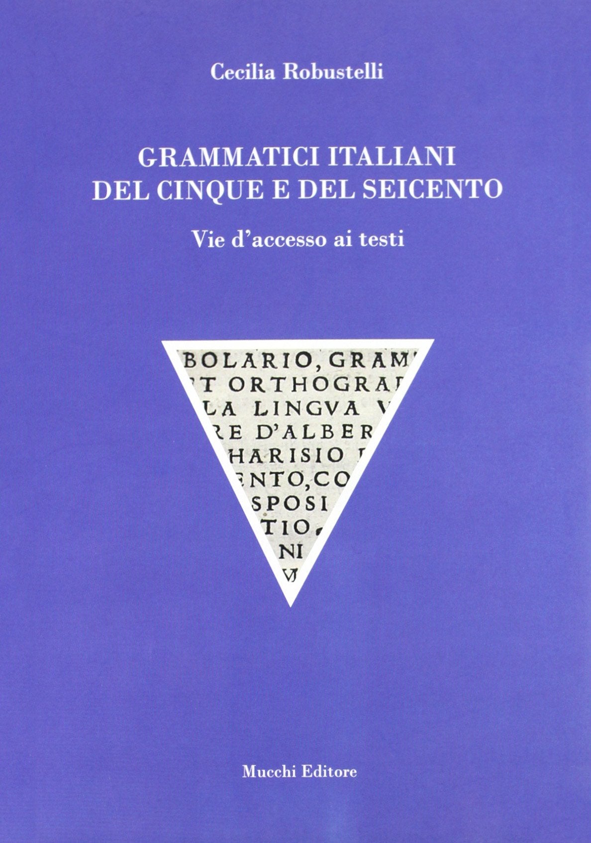 Grammatici italiani del Cinque e del Seicento. Vie d'accesso ai testi Social Sciences