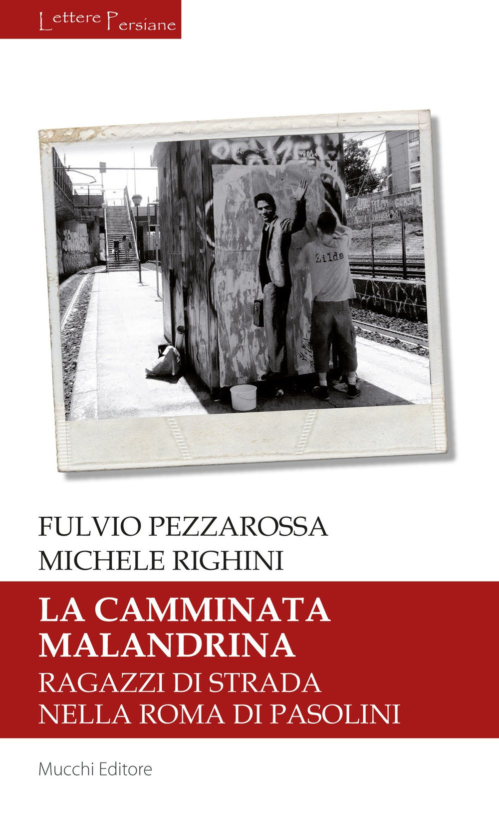La camminata malandrina. Ragazzi di strada nella Roma di Pasolini book