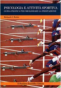 Psicologia e attività sportiva. Guida pratica per migliorare la prestazione book
