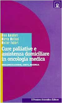 Cure palliative e assistenza domiciliare in oncologia medica. Organizzazione, costi, ricerca book
