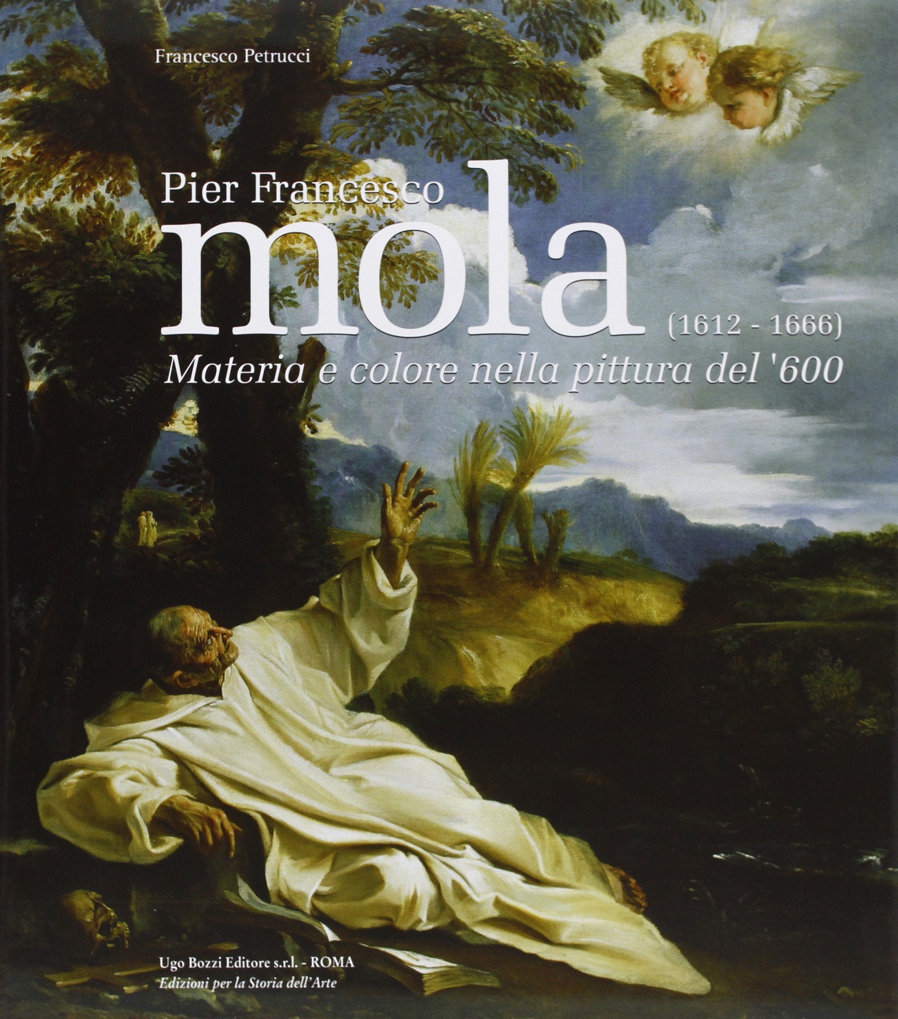 Pier Francesco Mola (1612-1666). Materia e colore nella pittura del '600. Ediz. illustrata Film, Art & Culture