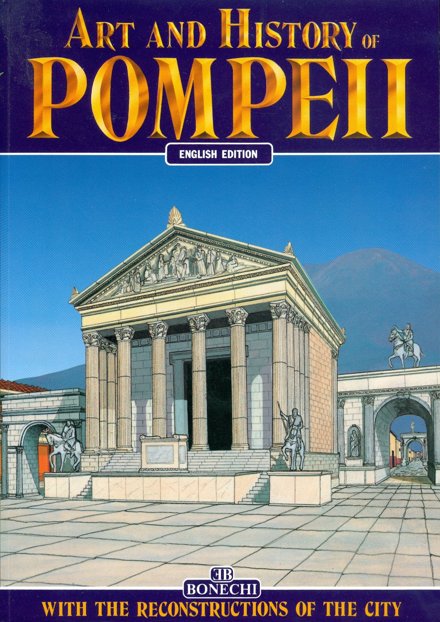 Art and History of Pompeii (Bonechi Art and History Series) Social Sciences