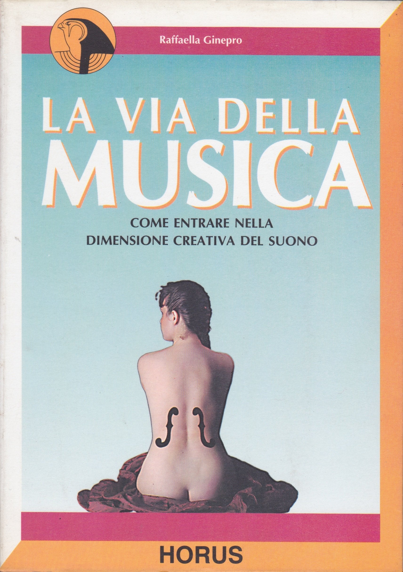 La via della musica. Come entrare nella dimensione creativa del suono (Manuali) Arts & Music