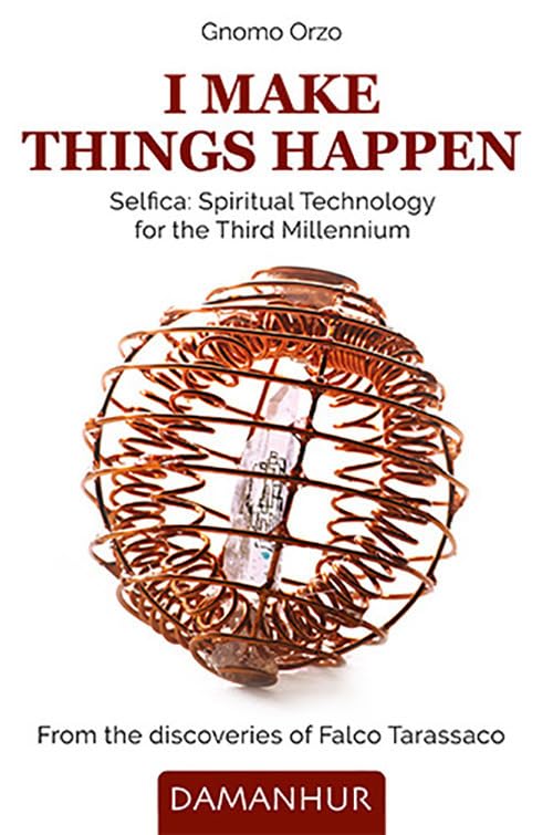 I make things happen. Selfica: spiritual technology for the third millennium Religion & Esotericism