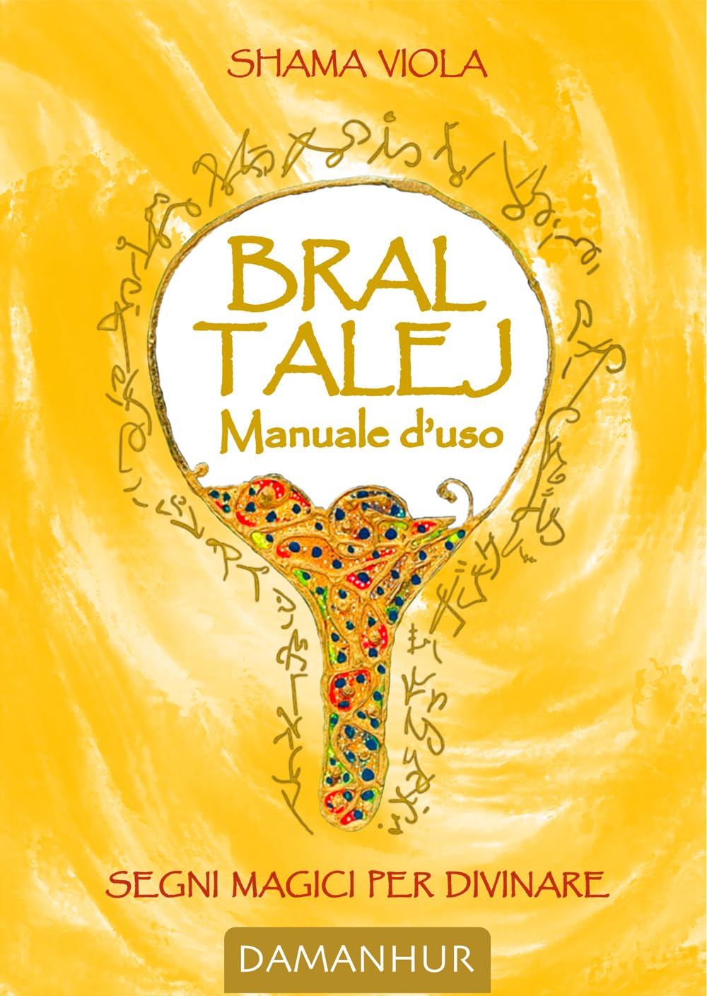 Bral talej manuale d'uso. Segni magici per divinare Religion & Esotericism
