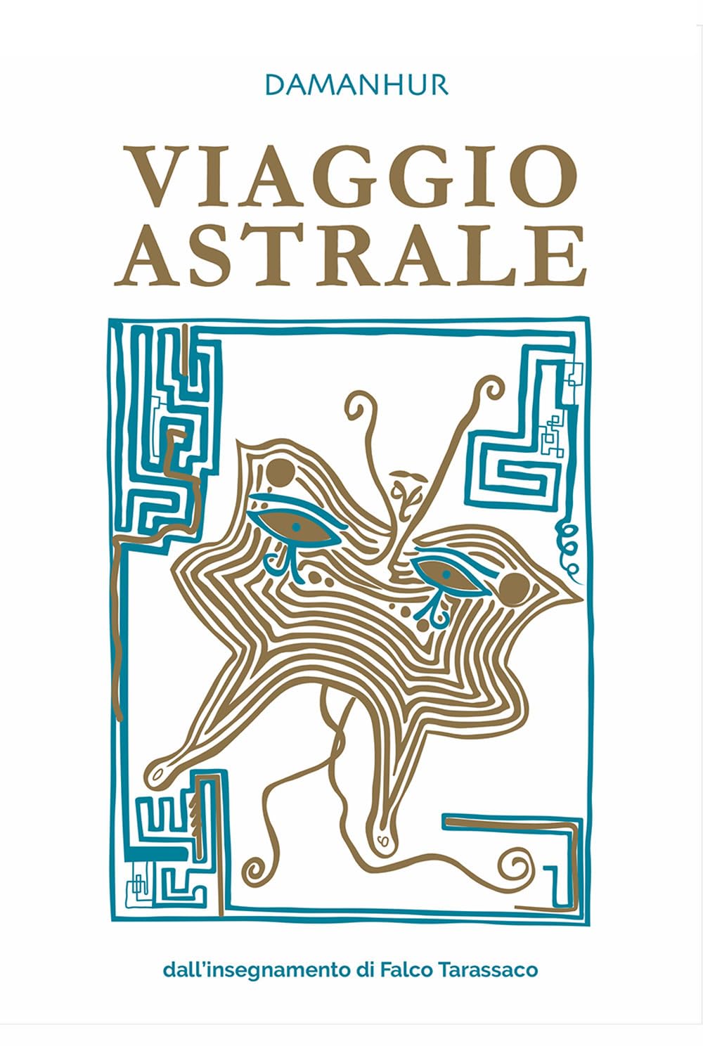 Viaggio astrale. Dall'insegnamento di Falco Tarassaco. Ediz. multilingue Religion & Esotericism