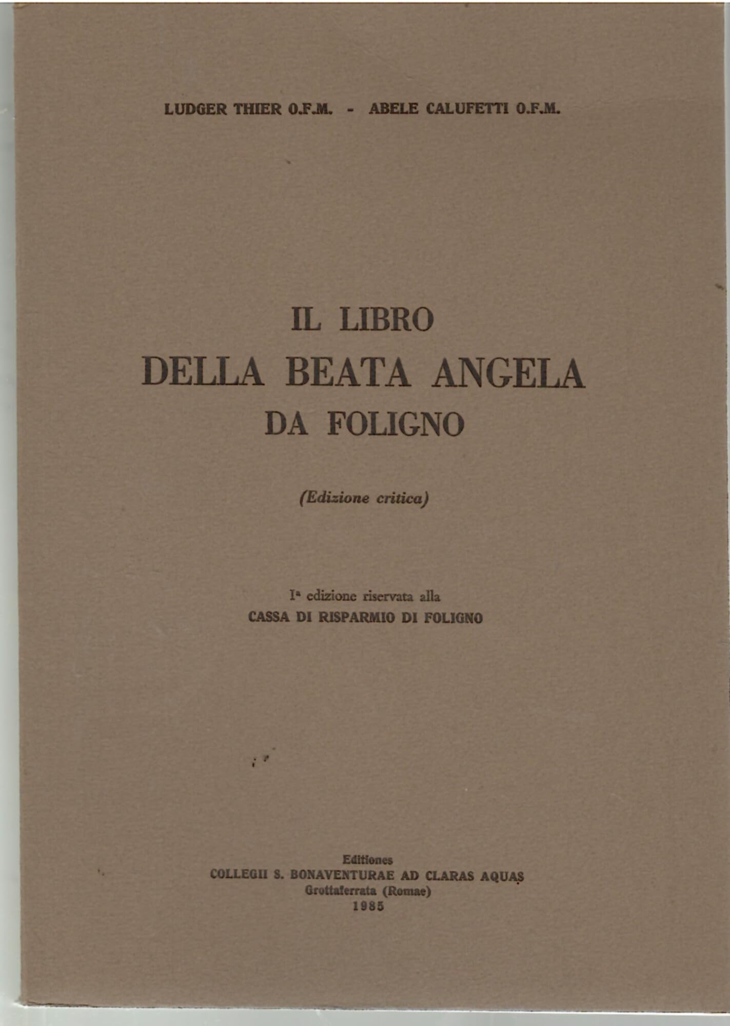 Il libro della beata Angela da Foligno. Ediz. critica (Spicilegium Bonaventurianum) Religion & Esotericism
