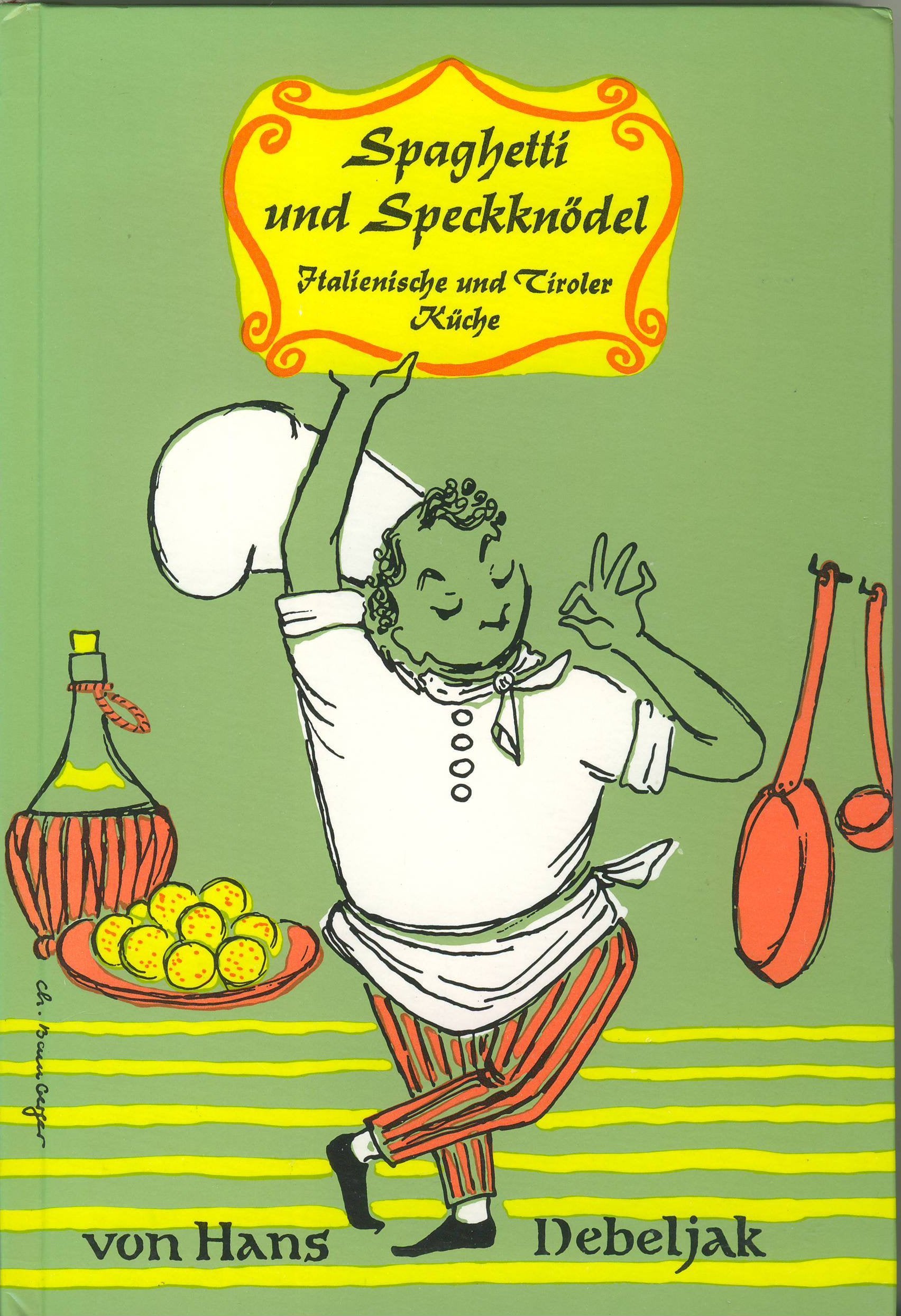 Spaghetti und Speckknödel: Italienische und Tiroler Küche Leisure, Home & Garden