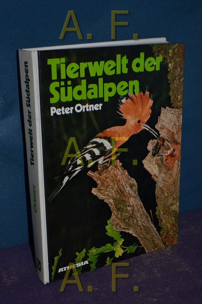 Tierwelt der Südalpen: Unter besonderer Berücksichtigung Südtirols Leisure, Home & Garden