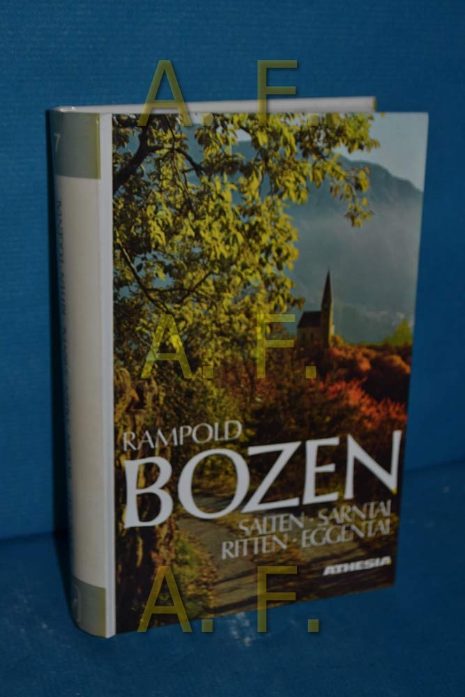 Bozen: Mittelpunkt des Landes an der Etsch und im Gebirge. Die Stadt und Wanderungen in den Gebieten Salten, Sarntal, Ritten, Eggental (Südtiroler Landeskunde) Leisure, Home & Garden