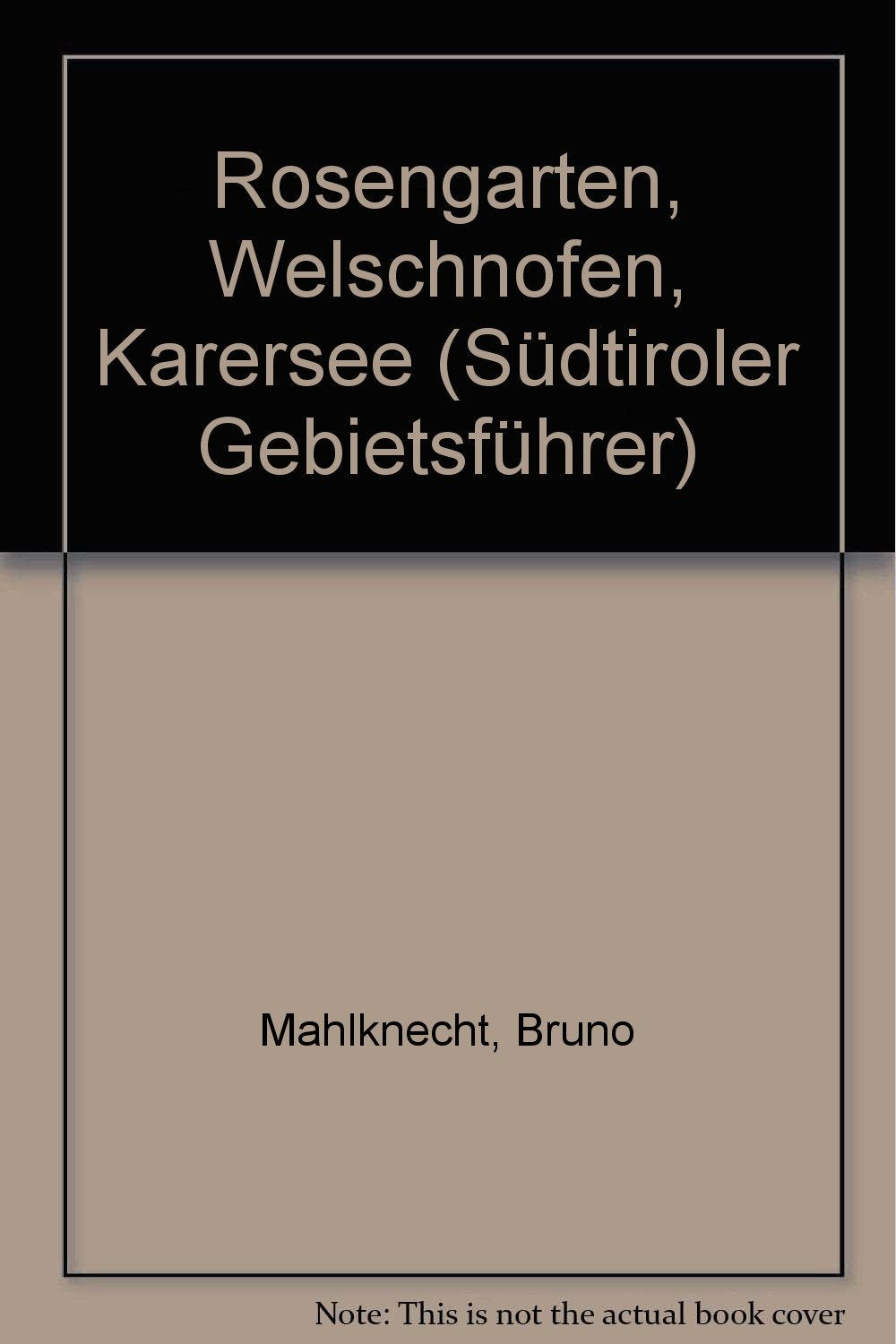 Rosengarten, Welschnofen, Karersee (Südtiroler Gebietsführer) Leisure, Home & Garden
