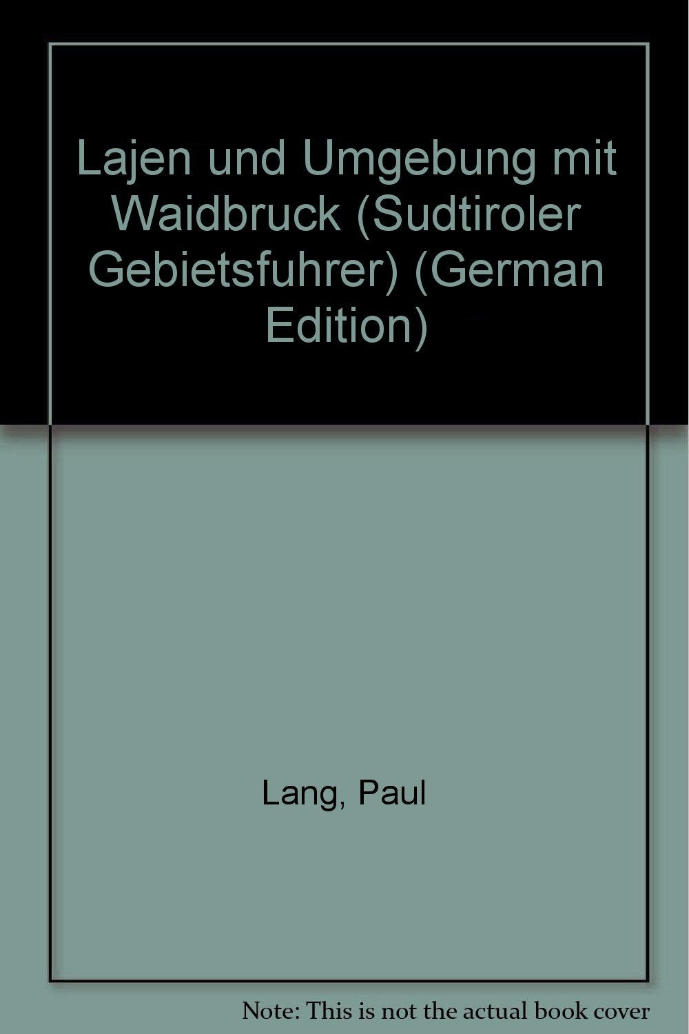 Lajen und Umgebung mit Waidbruck (Südtiroler Gebietsführer) Leisure, Home & Garden