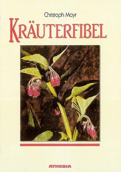 Kräuterfibel: 100 wildwachsende Heilpflanzen Medicine