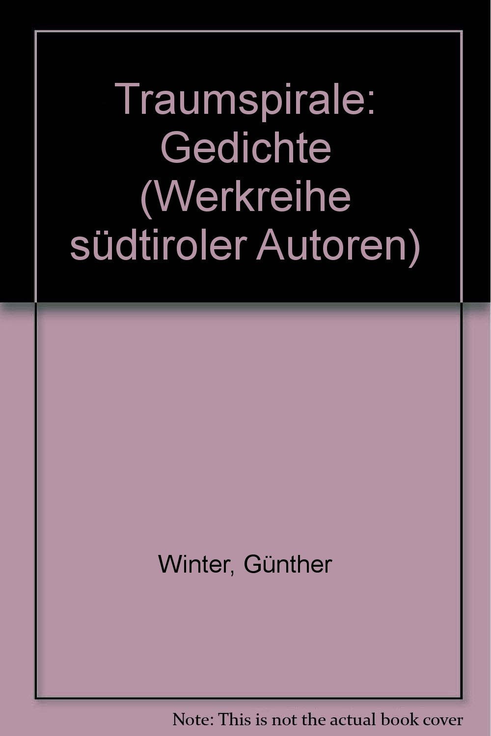 Traumspirale: Gedichte (Werkreihe Südtiroler Autoren) Contemporary literature