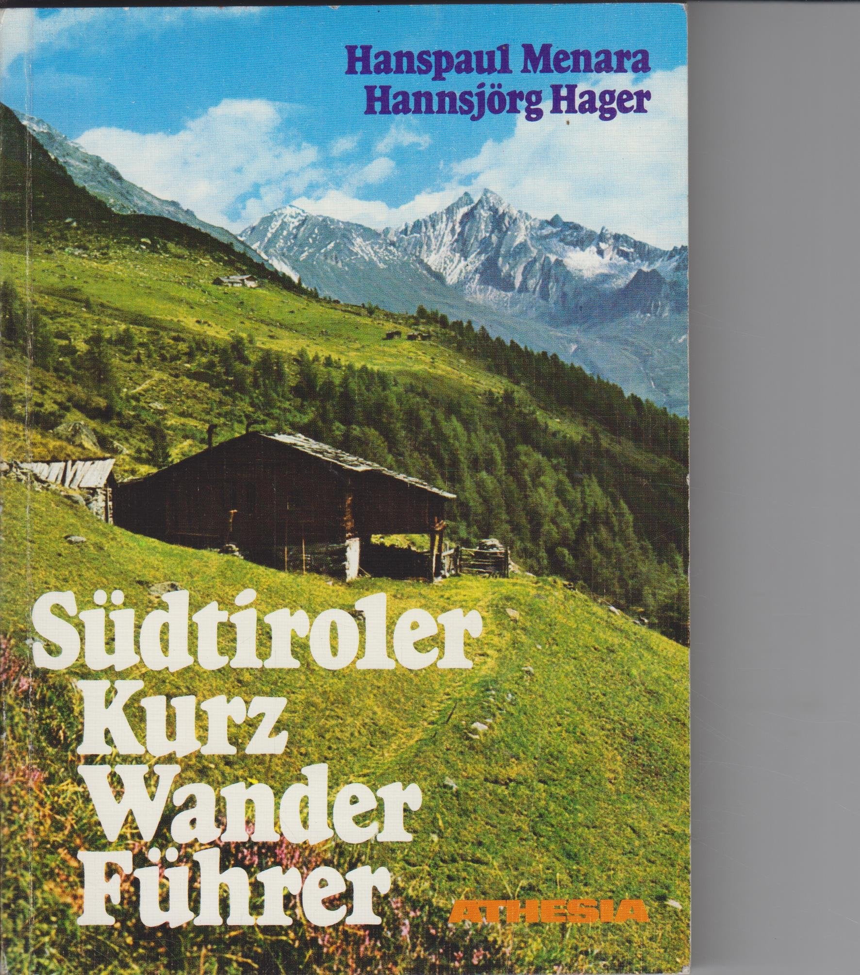 Südtiroler Kurzwanderführer: Die lohnendsten Tal- und Bergwege Leisure, Home & Garden
