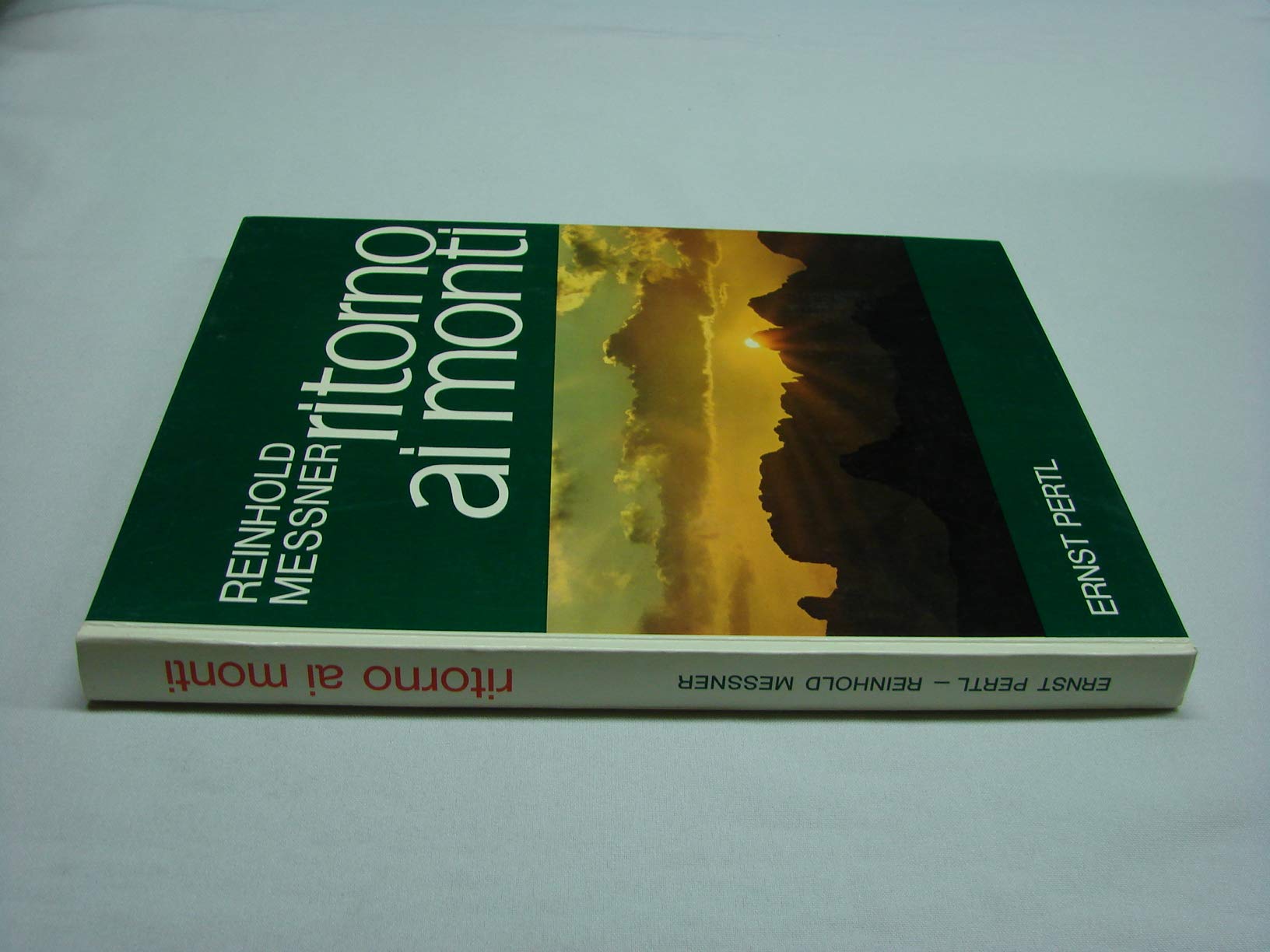 Ritorno ai monti. L'alpinismo come ausilio di vita. Pensieri e immagini book