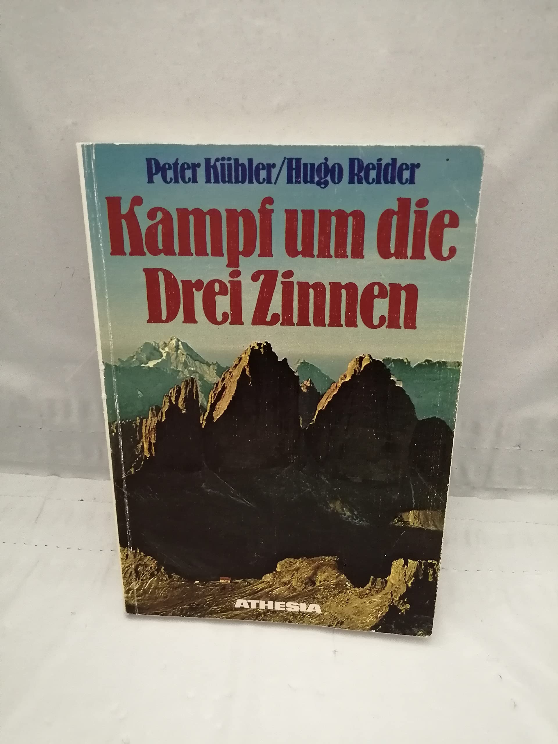 Kampf um die Drei Zinnen: Das Herzstück der Sextener Dolomiten 1915-1917 und heute Social Sciences