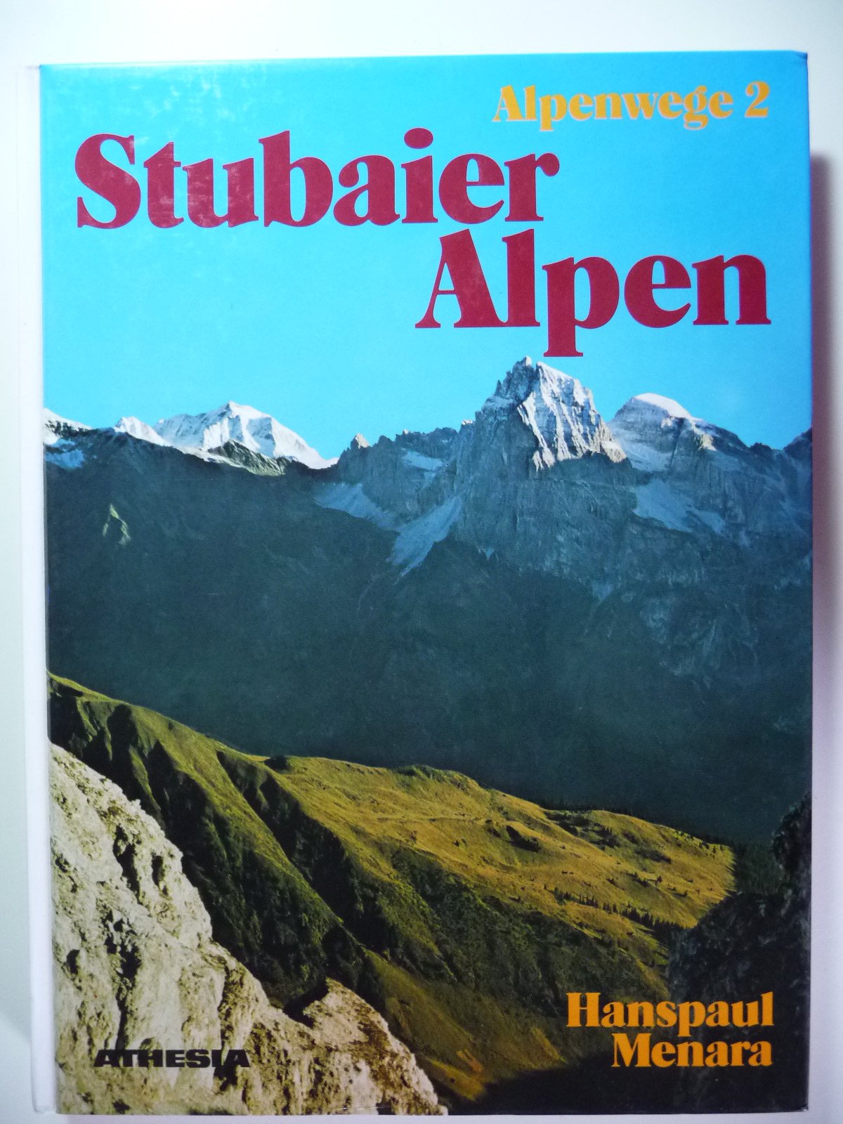 Stubaier Alpen: Die Berge zwischen Brenner und Timmelsjoch (Alpenwege) Leisure & Fun