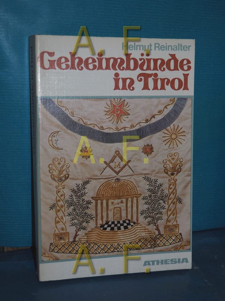 Geheimbünde in Tirol: Von der Aufklärung bis zur Französischen Revolution (Schriftenreihe des Südtiroler Kulturinstitutes) Politics & History