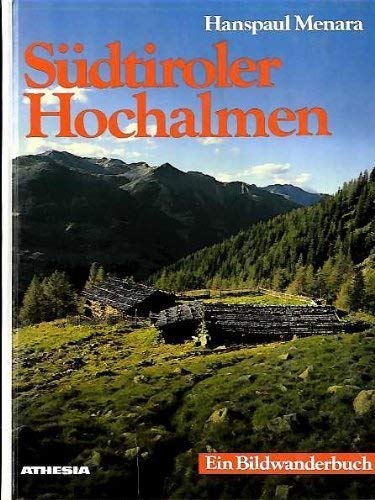 Südtiroler Hochalmen: Ein Bildwanderbuch Travel