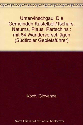Untervinschgau: Die Gemeinden Kastelbell-Tschars, Naturns, Plaus, Partschins. Mit 64 Wandervorschlägen (Südtiroler Gebietsführer) Leisure, Home & Garden