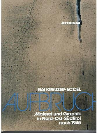 Aufbruch: Malerei und Graphik in Nord-Ost-Südtirol nach 1945 Film, Art & Culture