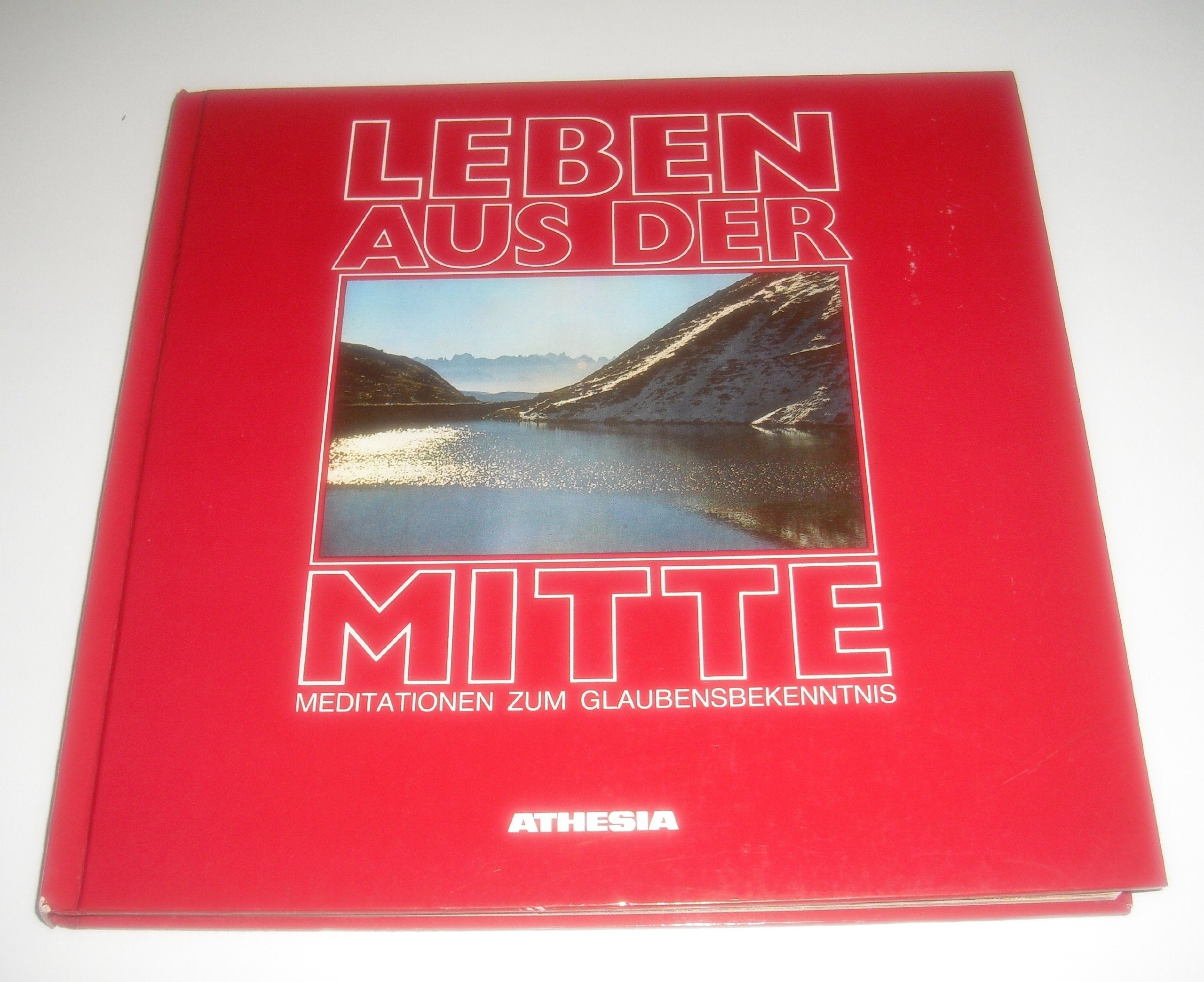 Leben aus der Mitte: Meditationen zum Glaubensbekenntnis Religion & Esotericism