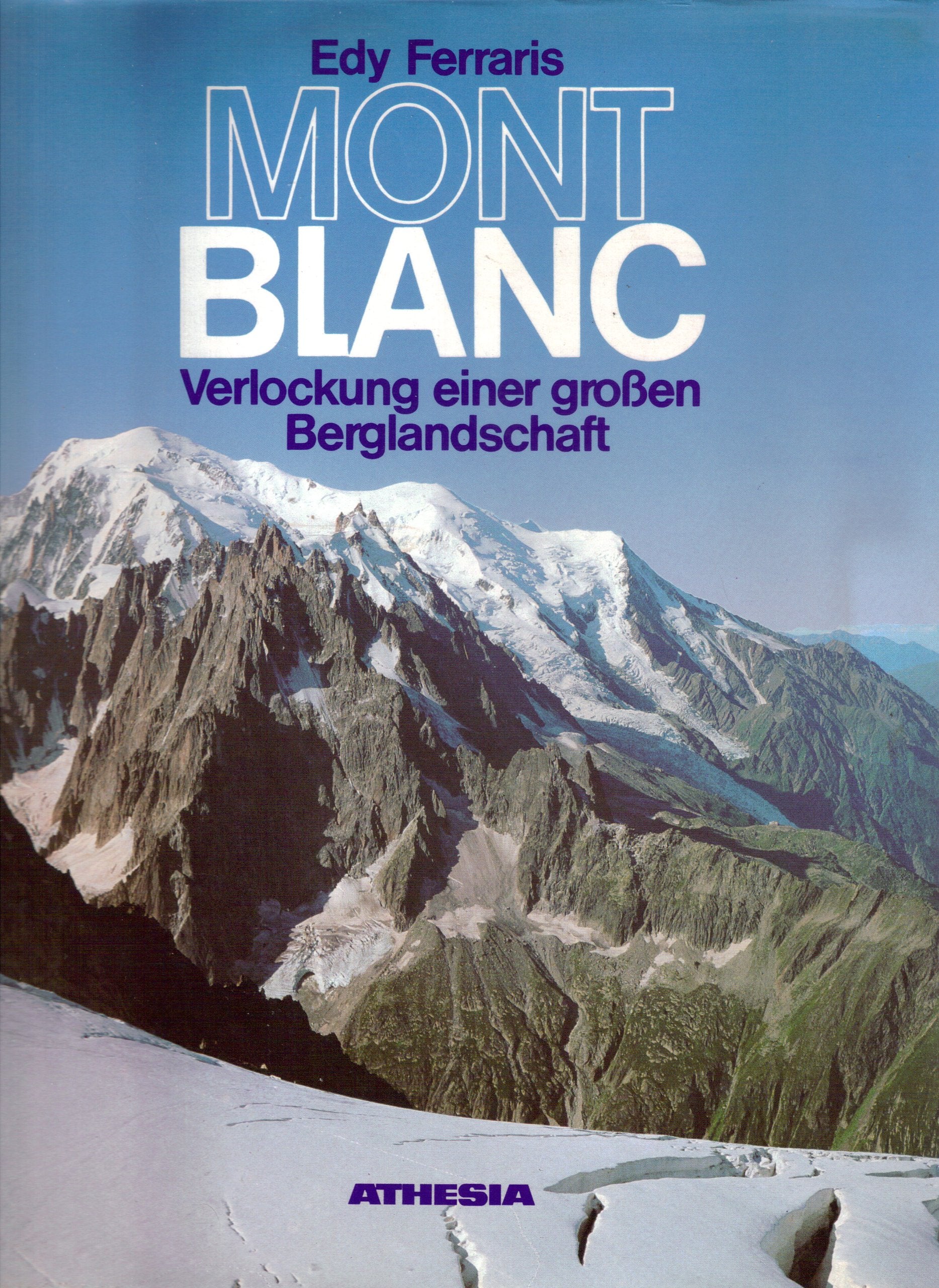 Mont Blanc: Verlockung einer grossen Berglandschaft. Grosse Bergfahrten über Gletscher und auf Gipfel zur Erkundung des gesamten Bergmassivs Leisure, Home & Garden