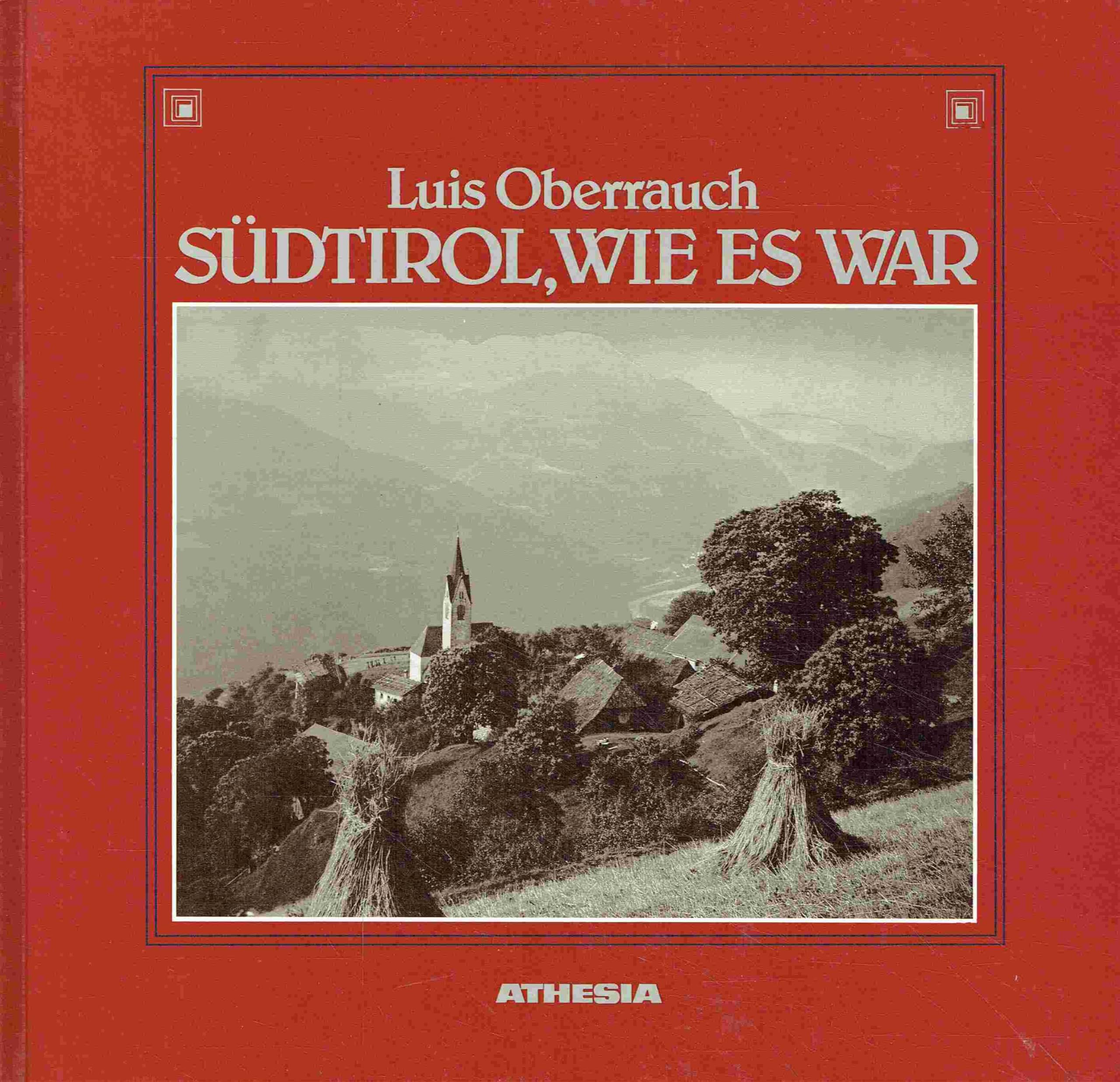 Sudtirol, wie es war. Bilder aus einem unversehrten Land book