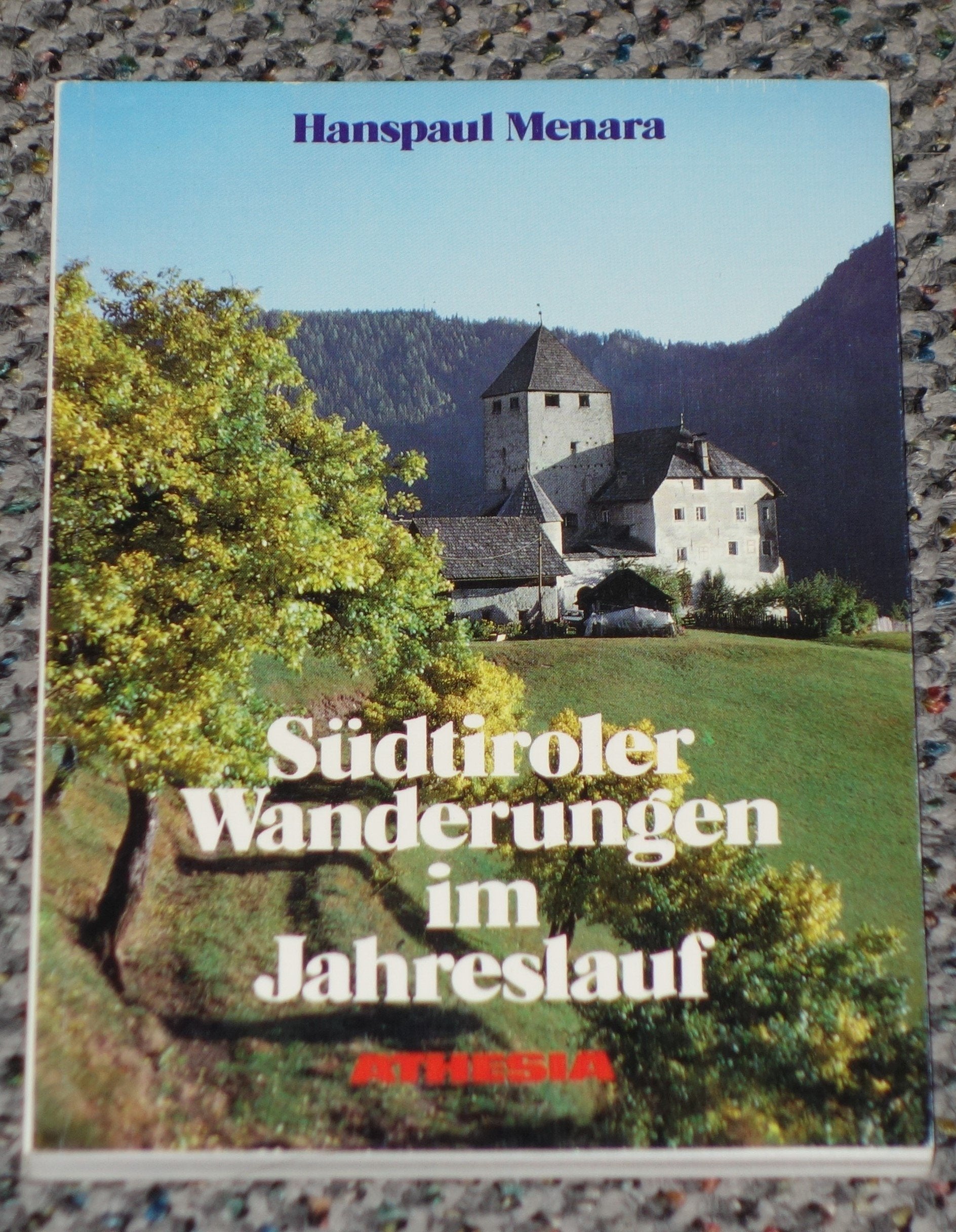 Südtiroler Wanderungen im Jahreslauf: 100 Wandervorschläge für alle vier Jahreszeiten Leisure & Fun
