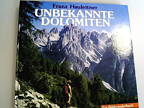 Unbekannte Dolomiten: Entdeckungsfahrten in den südöstlichen Gruppen Leisure & Fun