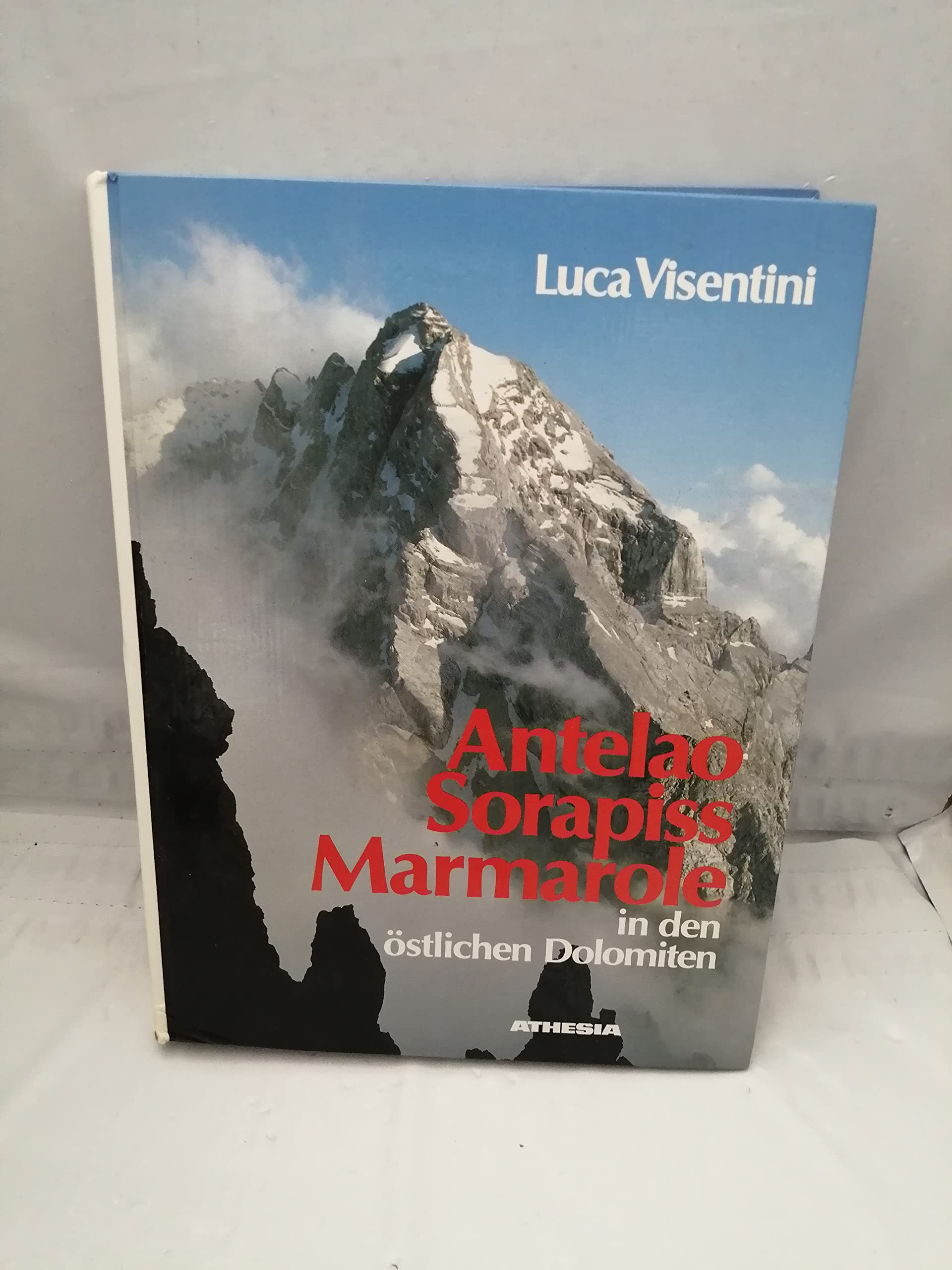 Antelao Sorapiss Marmarole in den östlichen Dolomiten. Wanderungen und Normalwege auf die wichtigsten Gipfel Books