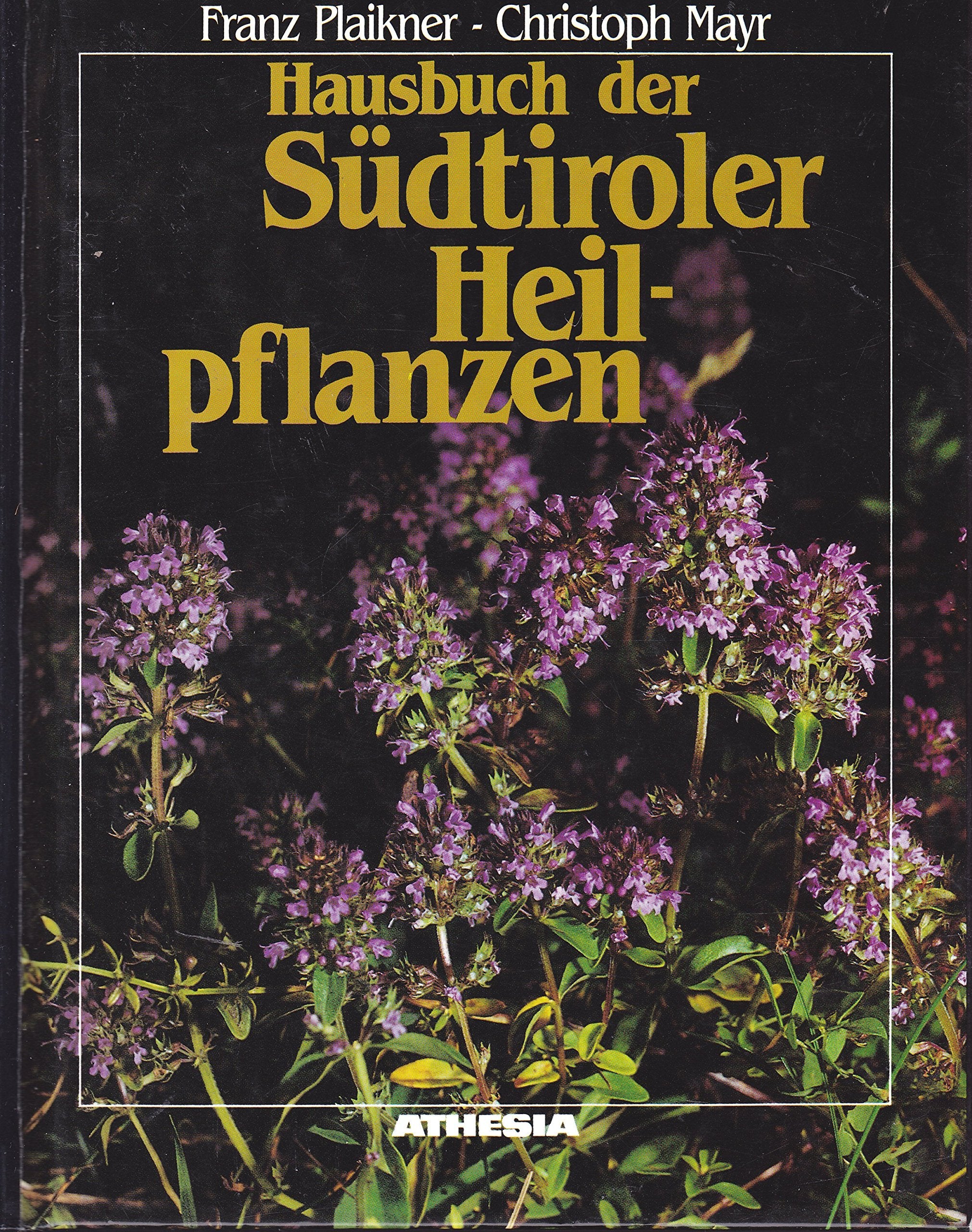 Hausbuch der Südtiroler Heilpflanzen Health, Nutrition & Fitness