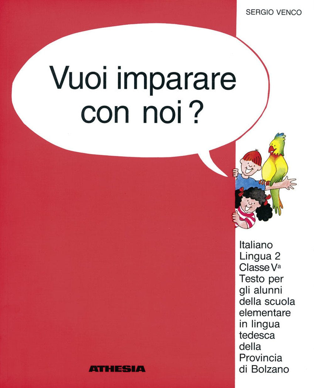 Vuoi imparare con noi? Italiano lingua 2. Per la 5ª classe elementare della scuola in lingua tedesca della provincia di Bolzano Professional & Reference Books