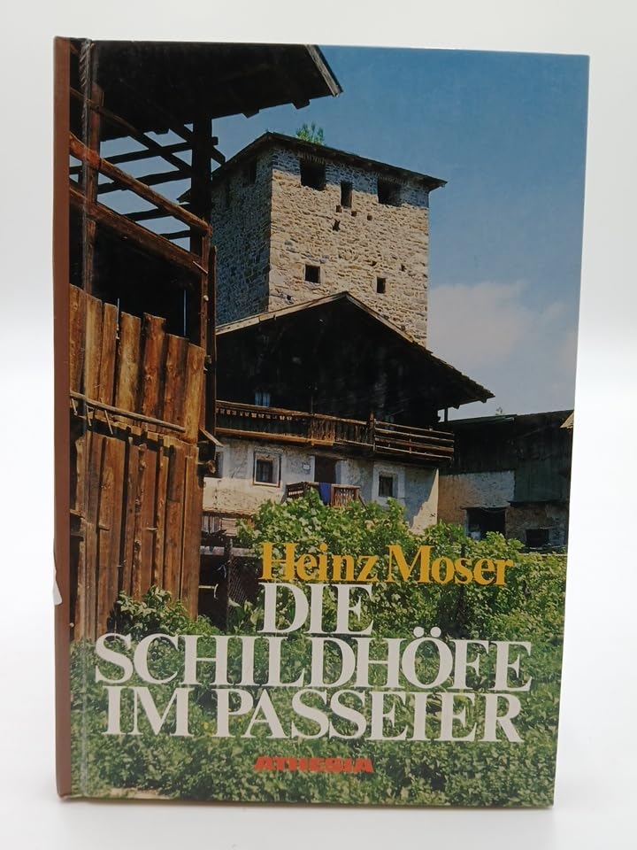 Die Schildhöfe im Passeier: Vom mittelalterlichen Edelsitz zum Bauernhof (Schriftenreihe des Südtiroler Kulturinstitutes) Leisure, Home & Garden
