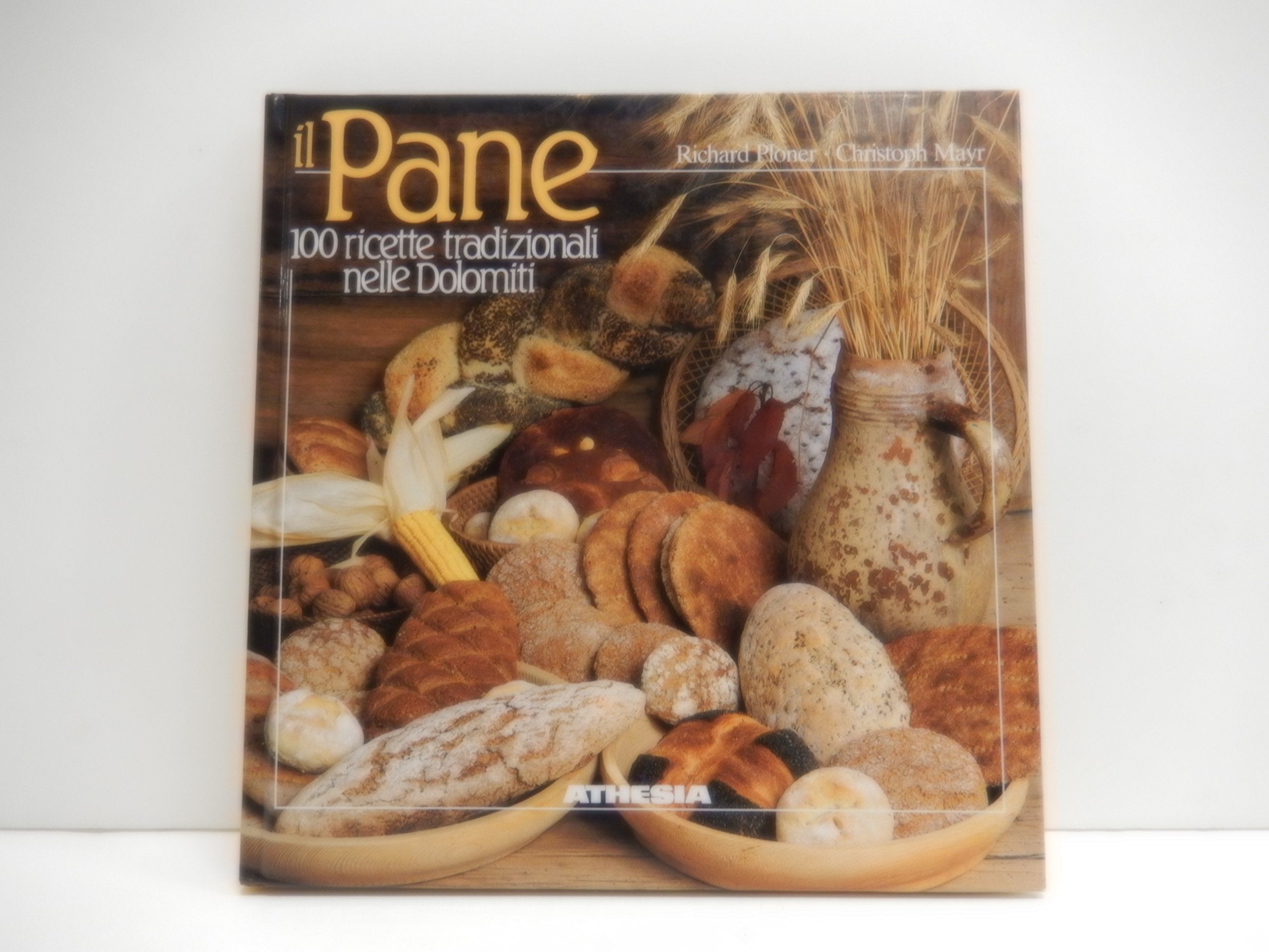 Il pane. 100 ricette tradizionali nelle Dolomiti book