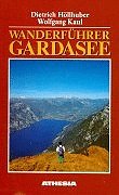 Wanderführer Gardasee: 106 Wanderungen und Bergtouren zwischen Trient und Verona, Idrosee und Etschtal Leisure, Home & Garden