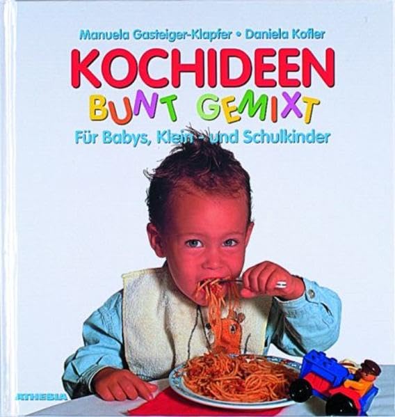 Kochideen bunt gemixt: Für Babys, Klein- und Schulkinder Leisure, Home & Garden
