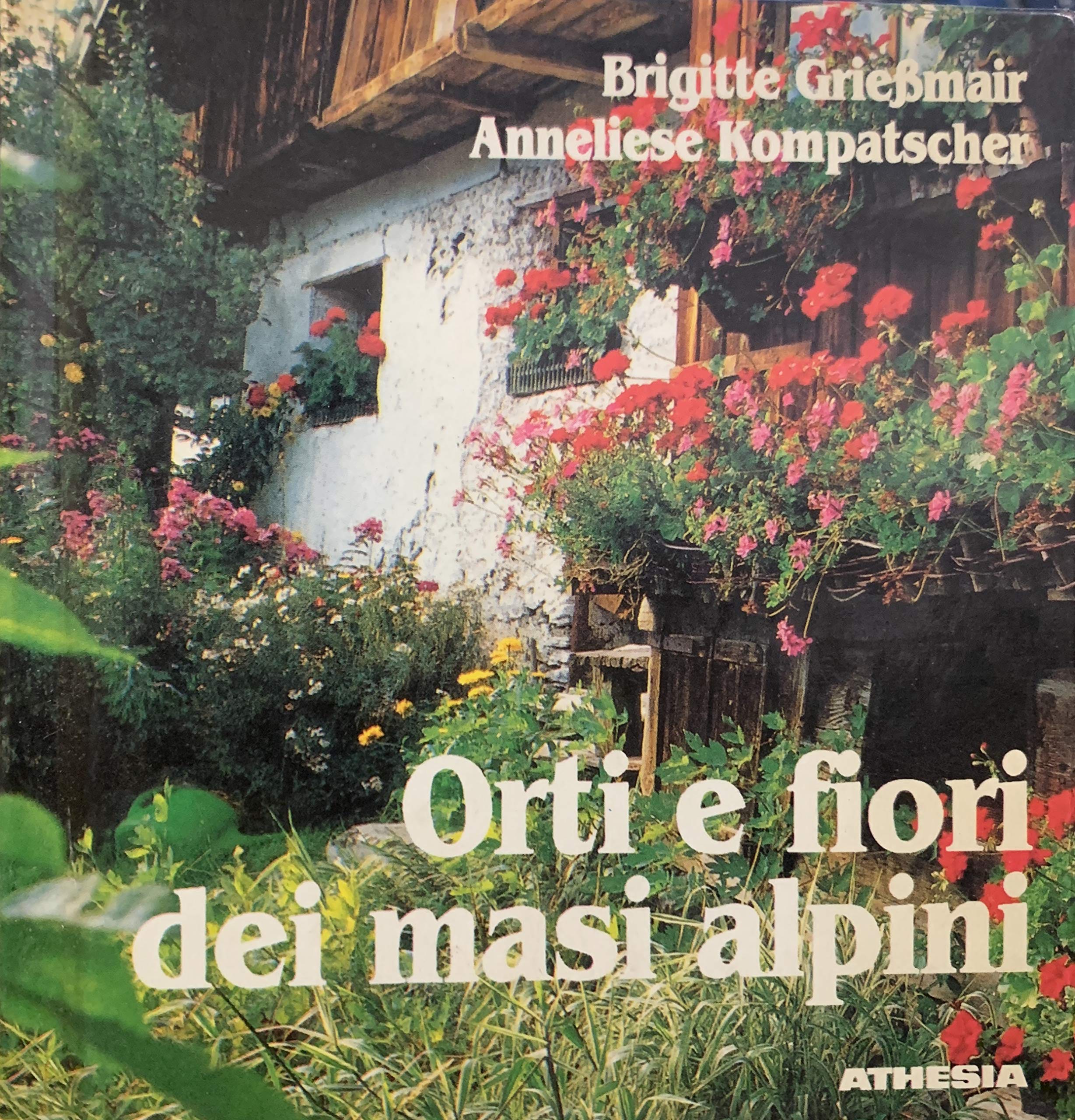 Orti e fiori dei masi alpini. Ediz. ridotta book