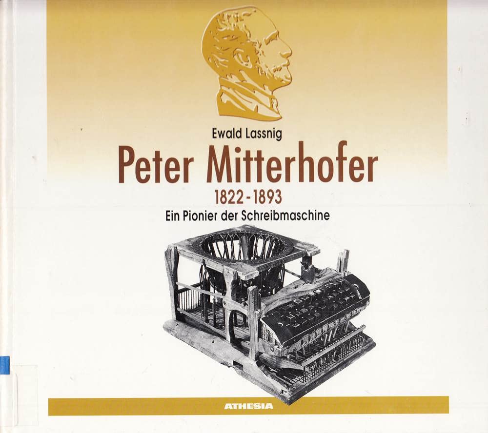 Peter Mitterhofer (1822-1893) - Ein Pionier der Schreibmaschine Hobbies & Crafts