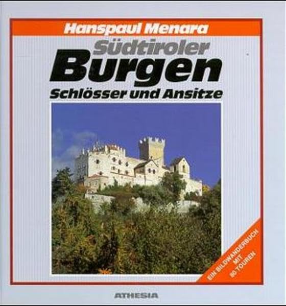 Burgen, Schlösser, Ansitze: Ein Bildwanderbuch mit 80 Touren Leisure, Home & Garden