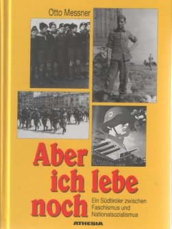 Aber ich lebe noch. Ein Sudtiroler zwischen Faschismus und Nationalsozialismus book