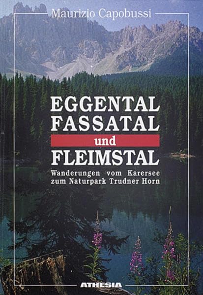 Eggental - Fassatal - Fleimstal: Wanderungen vom Karersee zum Naturpark Trudner Horn Leisure, Home & Garden