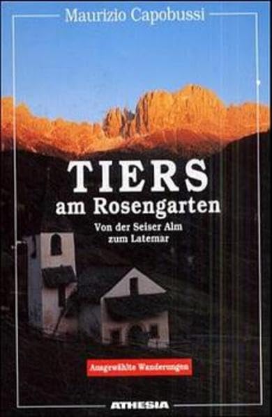 Wanderführer Tiers - Rosengarten: Von der Seiser Alm zum Latemar. Ausgewählte Wanderungen Leisure, Home & Garden