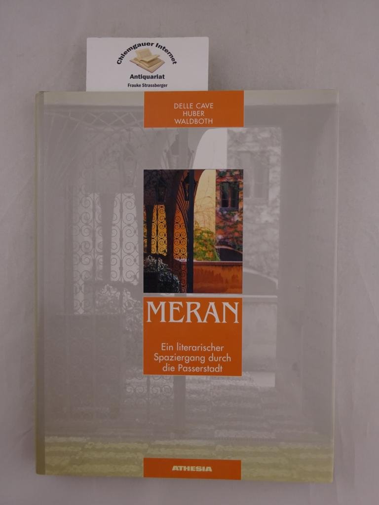 Meran: Ein literarischer Spaziergang durch die Passerstadt Leisure, Home & Garden
