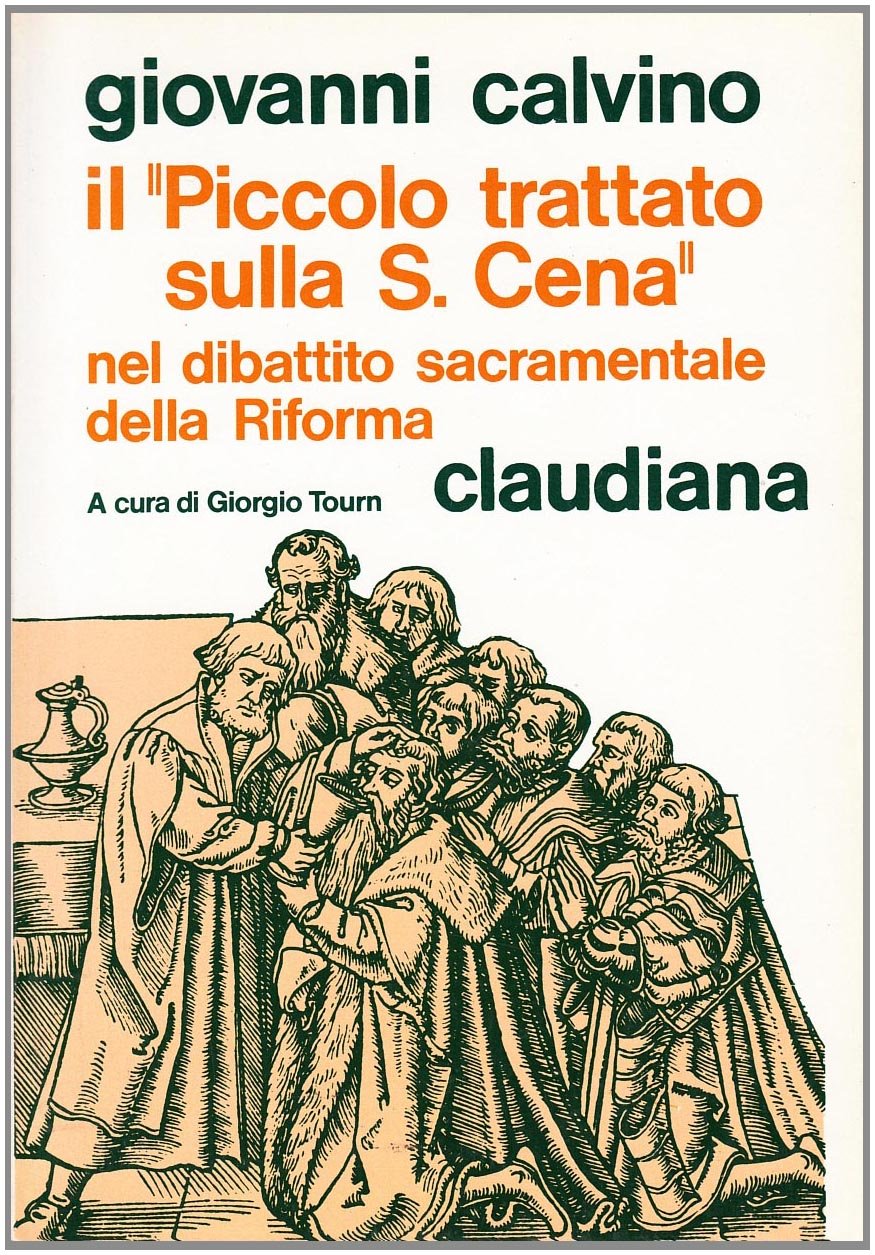 Il piccolo trattato sulla santa cena nel dibattito sacramentale della riforma del secolo XVI book