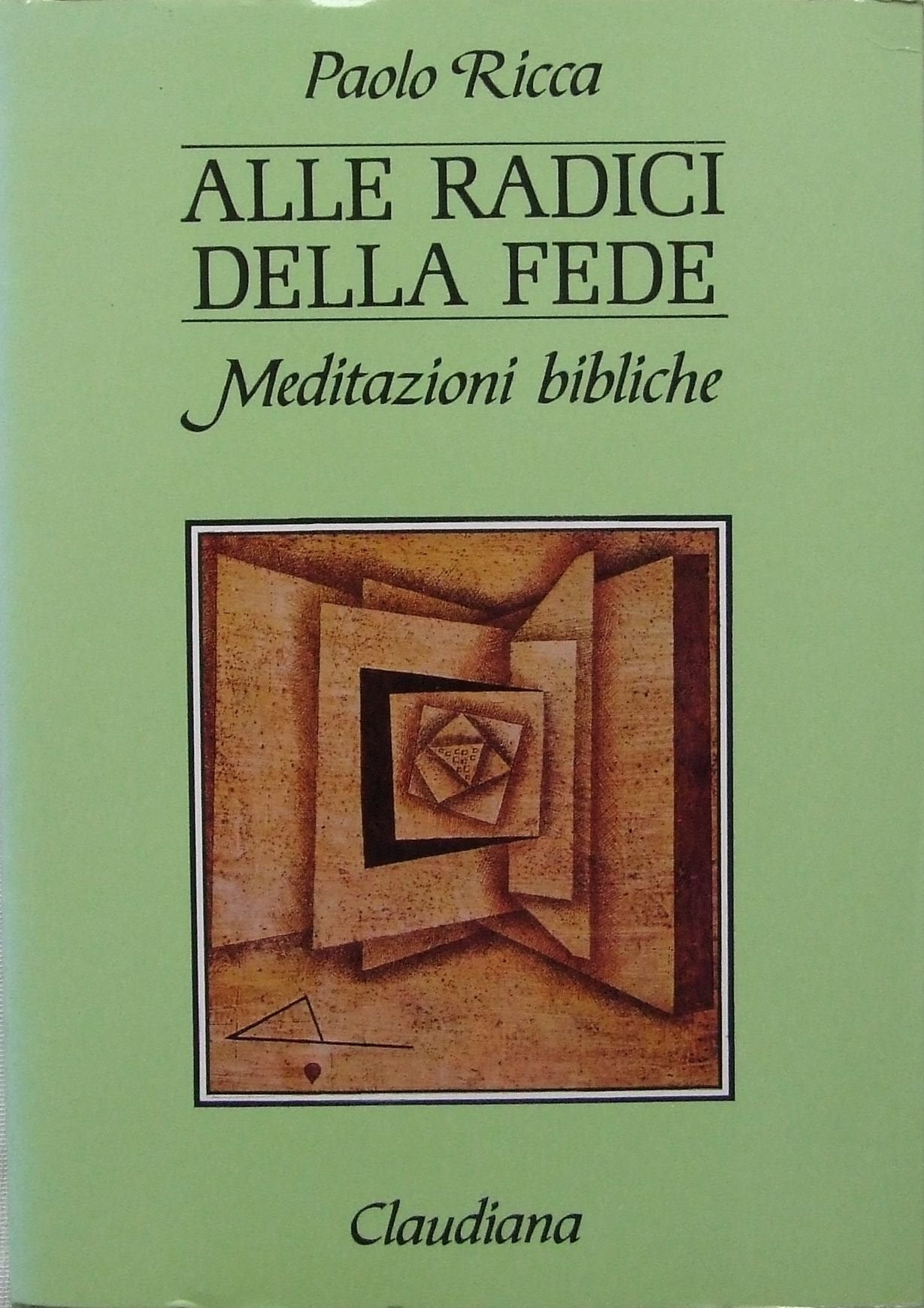 Alle radici della fede. 30 meditazioni bibliche e 2 studi (Meditazioni bibliche e preghiere) Religion & Esotericism
